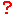 ? :?